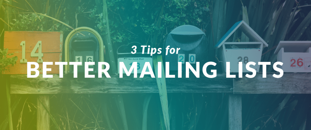 3 Tips for Better Mailing Lists