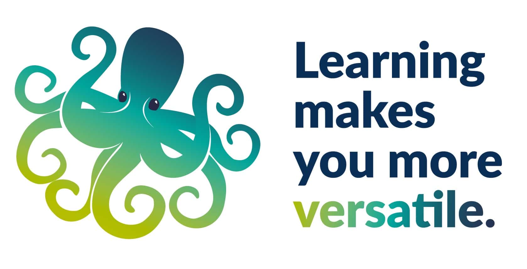 Learning makes you more versatile